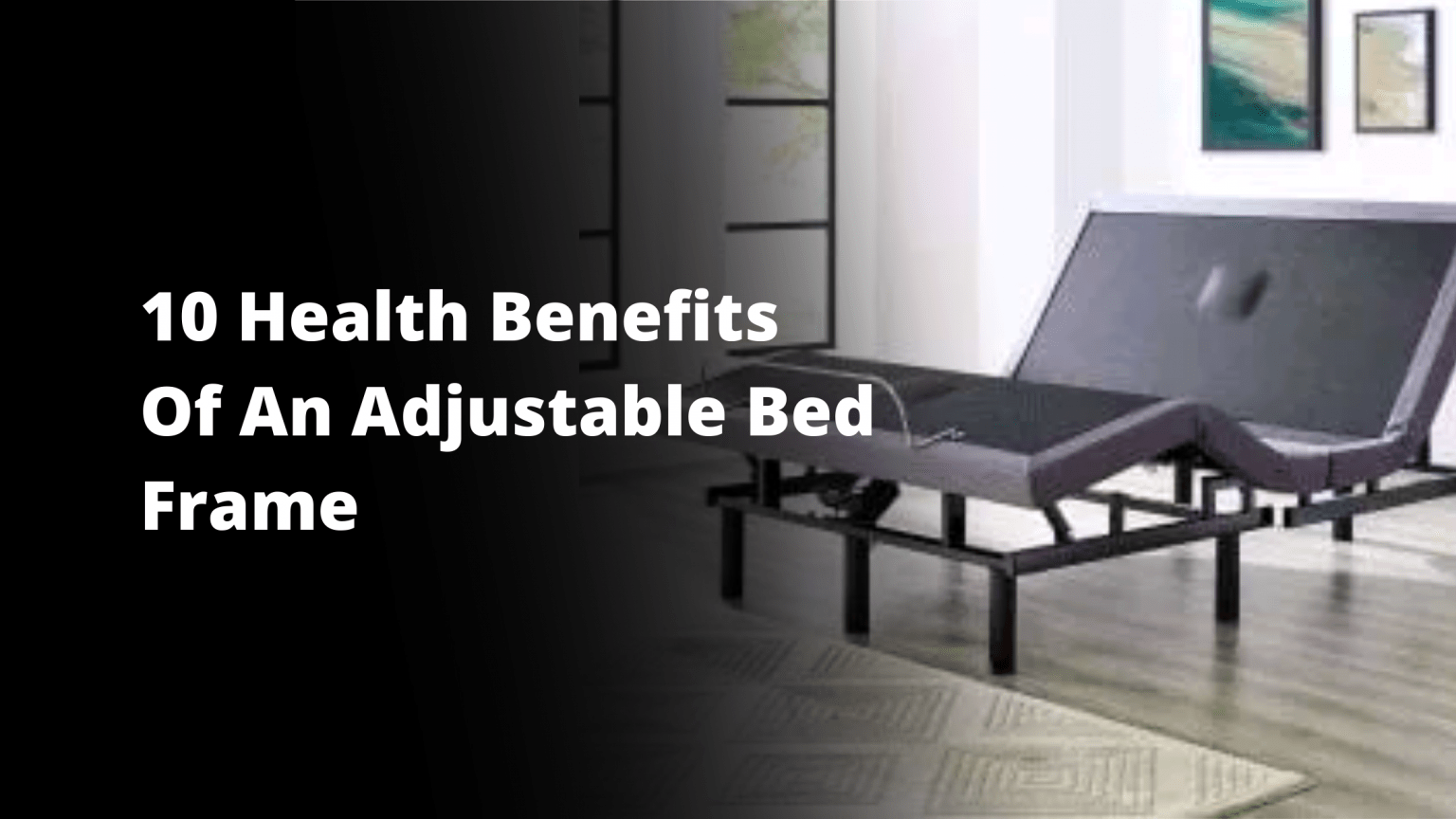 10 Health Benefits Of An Adjustable Bed Frame » PensionsWeek