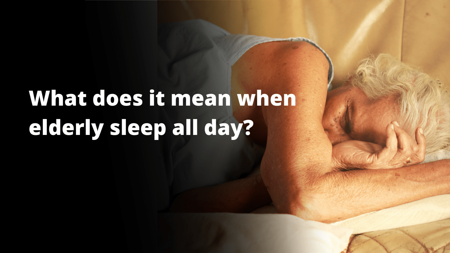 What does it mean when elderly sleep all day? » PensionsWeek
