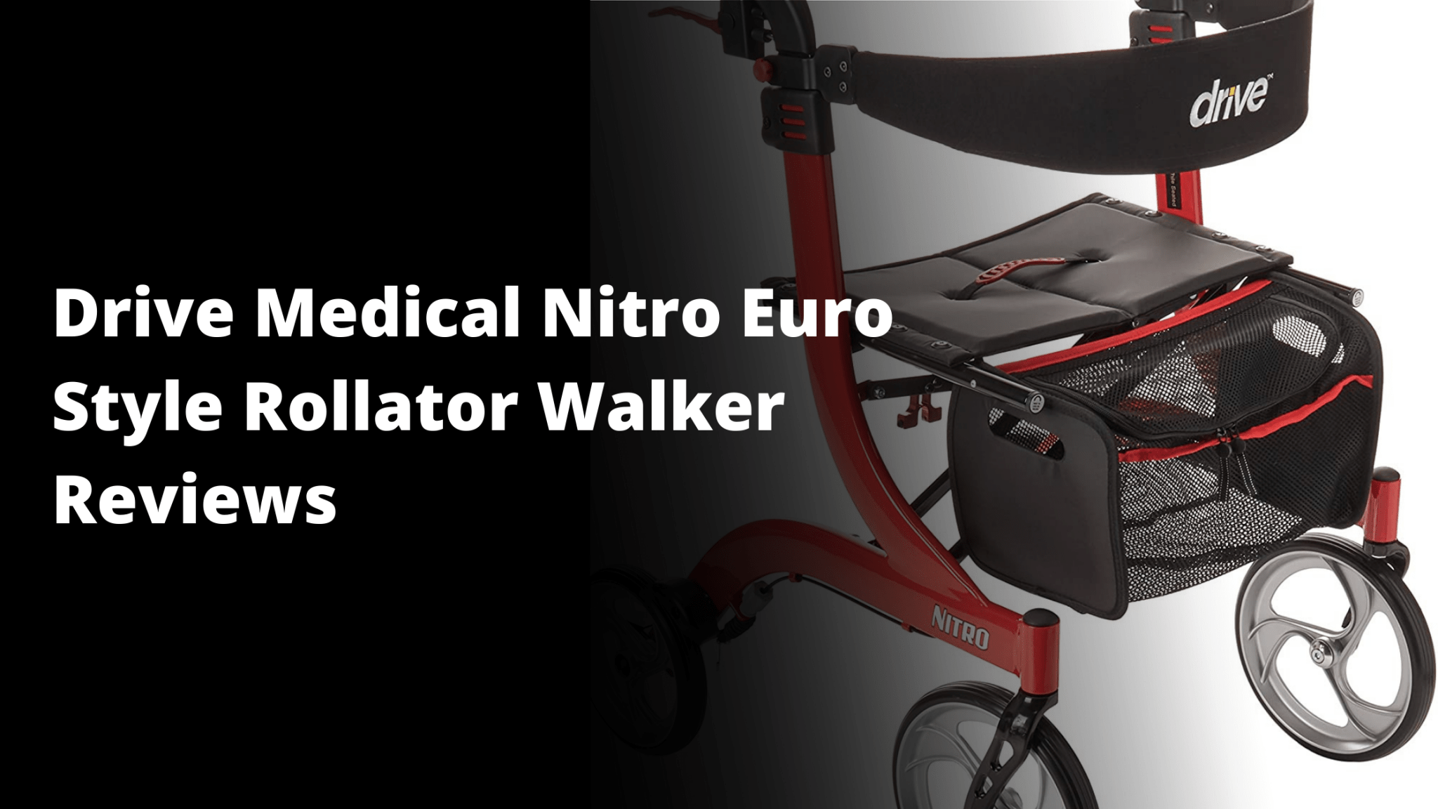Drive Medical Nitro Euro Style Rollator Walker Reviews