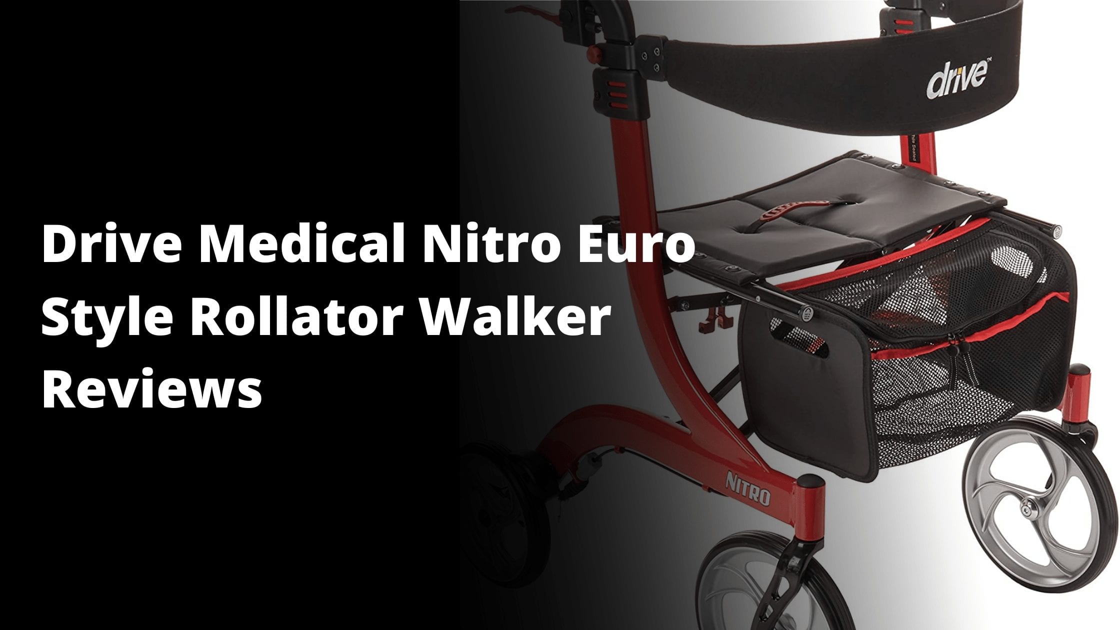 Drive Medical Nitro Euro Style Rollator Walker Reviews