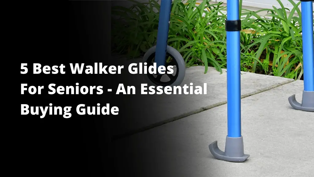 Best Walker Glides For Seniors