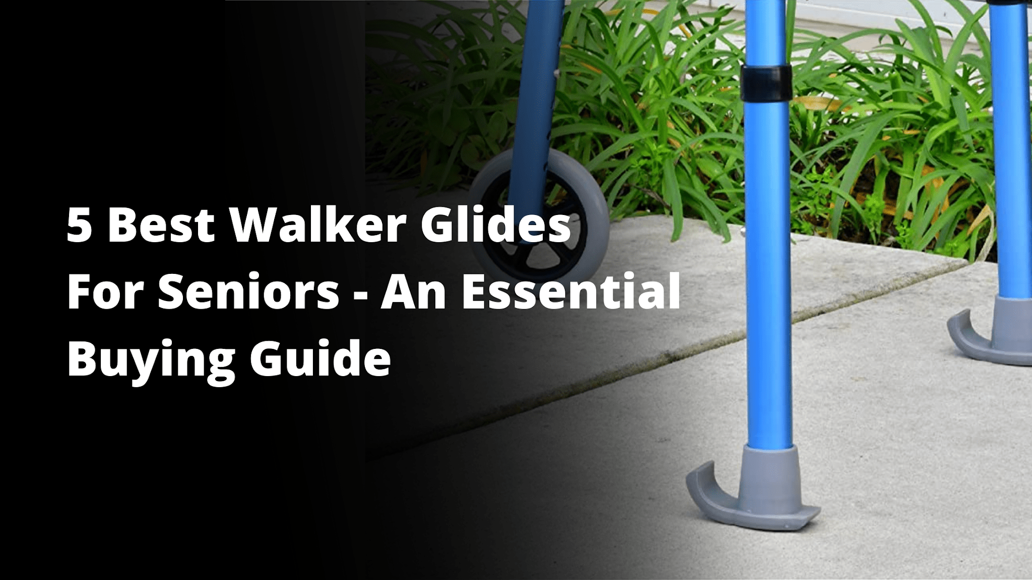 5 Best Walker Glides of 2021 Buying Guide For Seniors