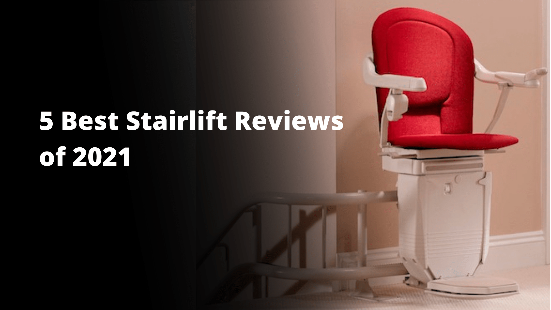 Top Stairlift Companies of 2021 5 Best Stairlift Reviews