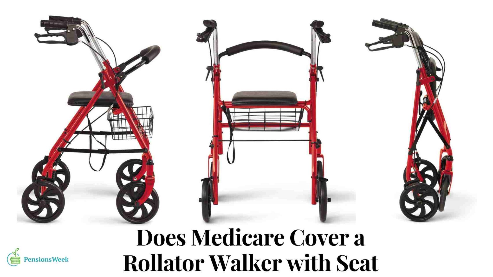 Does Medicare Cover a Rollator Walker with Seat » PensionsWeek
